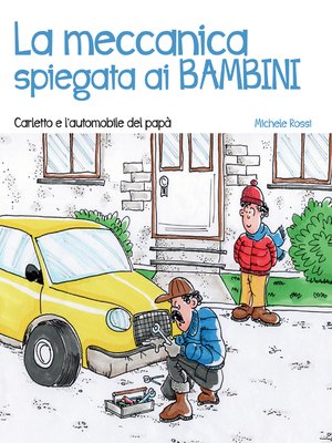 cover image of La meccanica spiegata ai bambini
